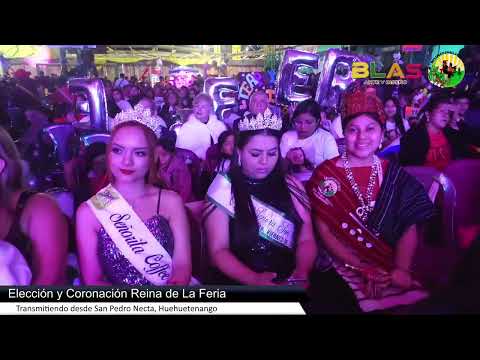 Elección y Coronación de Reina de la Feria de San Pedro Necta, Huehuetenango