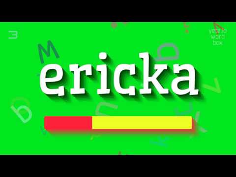How to say "ericka"! (High Quality Voices)
