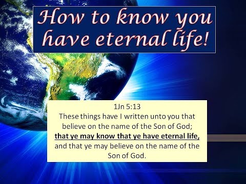 How to KNOW if You Have Eternal Life