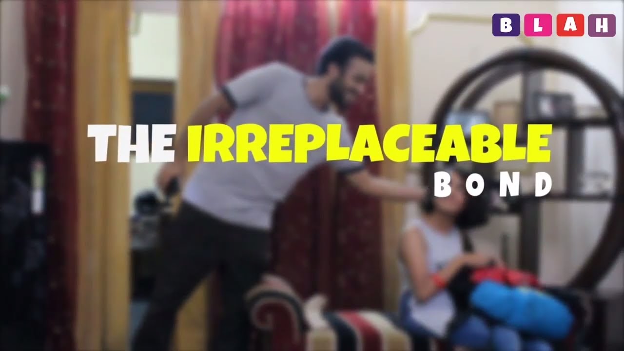 BLAH - The Irreplaceable Bond || RAKHI VIDEO || BROTHER SISTER LOVE