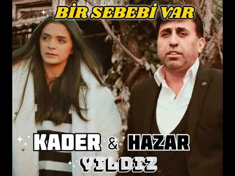 Hazar & Kader YILDIZ Bir Sebebi Var [stüdyo ]