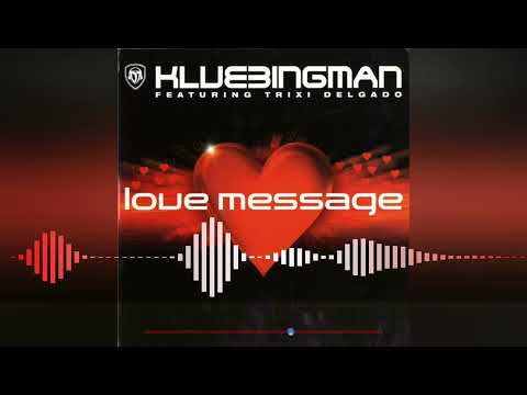 Klubbingman ft. Trixi Delgado - Love message (Original Club mix)