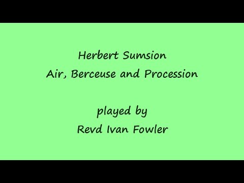 Herbert Sumsion - Air, Berceuse and Procession