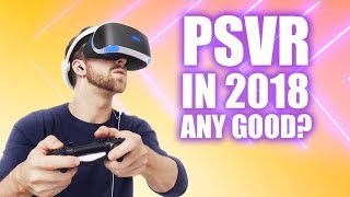 Is PlayStation VR worth - 2018?