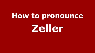 How to pronounce Zeller