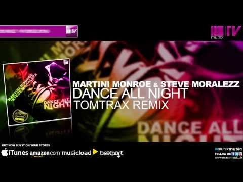 Martini Monroe & Steve Moralezz - Dance All Night (Tomtrax Remix)