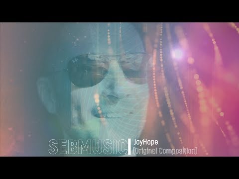 SEBMUSIC Joy Hope (original composition)
