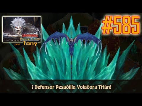 Dragones, el Resurgir de Mema "Cap. 585 - Defensor Pesadilla Voladora Titán" por Tony