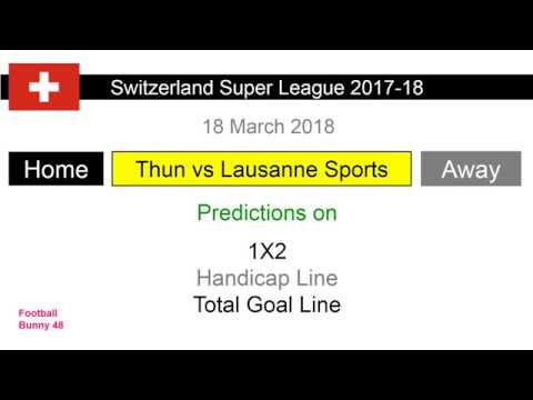 Football Predictions : Thun vs Lausanne Sports - 18 March 2018 : Switzerland Super League