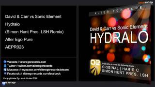 David & Carr Vs Sonic Element - Hydralo (Simon Hunt Pres. LSH Remix)
