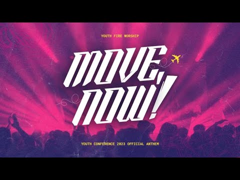 Youth Fire Worship - Move,Now! (Official Music Video)