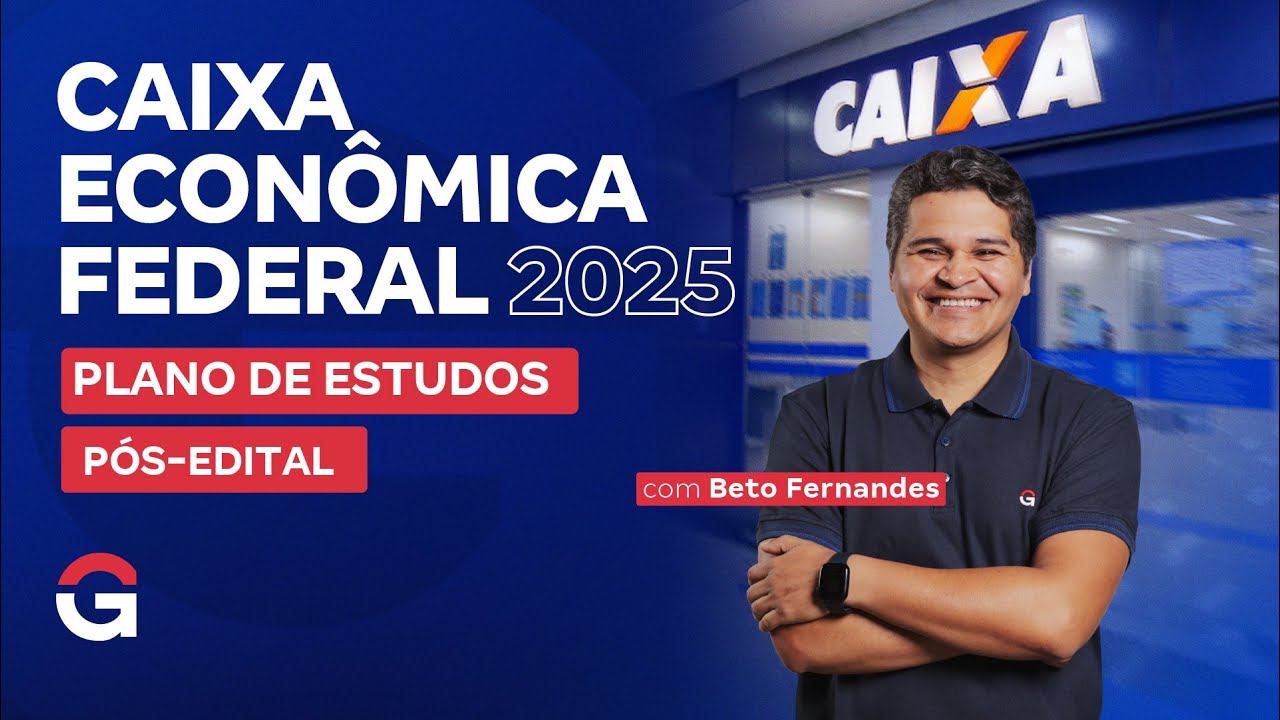 Concurso Caixa 2025 | Plano de Estudos Pós-Edital com Beto Fernandes