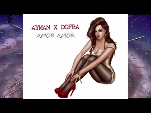 AYMAN X DOFRA - AMOR AMOR ( LUCIFER )