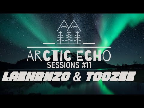 Arctic Echo Sessions #11: LaErhnzo & TooZee
