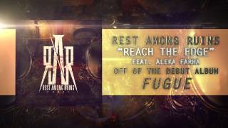 Rest Among Ruins - Reach The Edge [Feat. Aleka Farha]