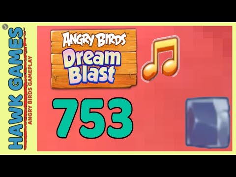 Angry Birds Dream Blast Level 753 - Walkthrough, No Boosters