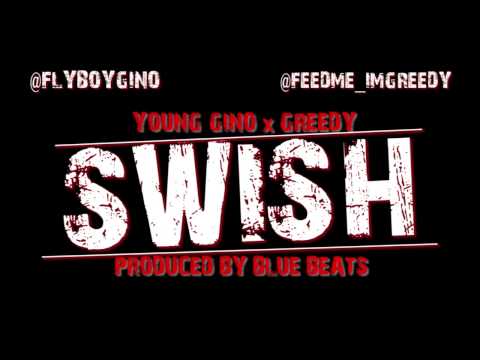 Young Gino Ft. Greedy - Swish (Produced By Blue Beats)