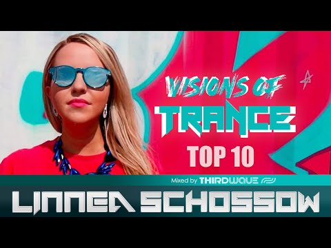 LINNEA SCHOSSOW - Top 10 Mixed By THIRDWAVE [Visions Of Trance Vocal Sessions 006]