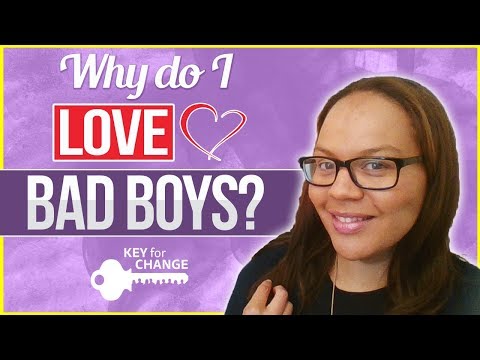 Why do I love 'bad boys'