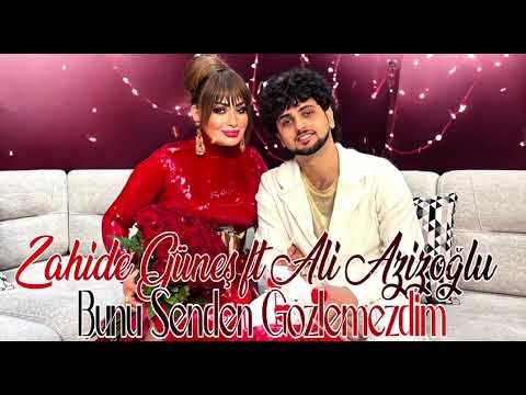 Zahide Güneş feat Ali Azizoğlu - Bunu Senden Gözlemezdim (Official Video)