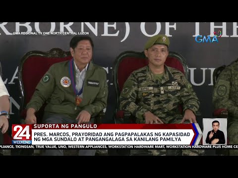 Pres. Marcos, prayoridad ang pagpapalakas ng kapasidad ng mga sundalo at… 24 Oras Weekend