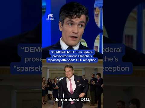 'DEMORALIZED': Fmr. federal prosecutor mocks Blanche's 'sparsely attended' DOJ reception