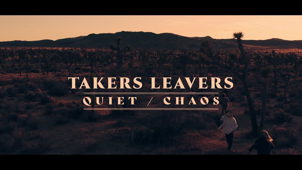 Takers Leavers — Quiet Chaos