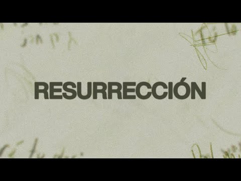 Video thumbnail for Resurrección (Welcome Resurrection)