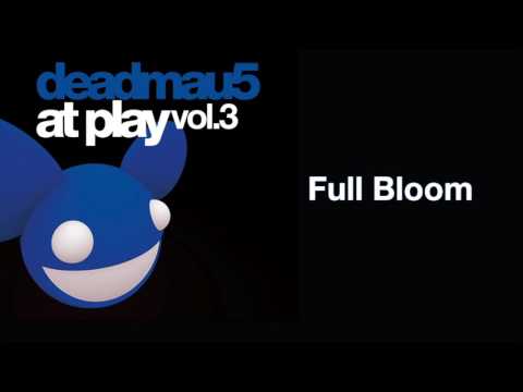deadmau5 / Full Bloom (Original Mix)