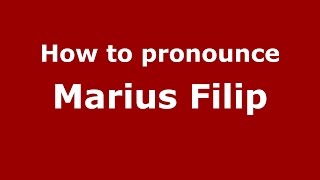 How to pronounce Marius Filip