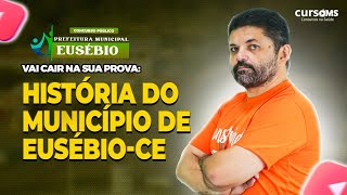 Vai cair na sua prova: História do Município de Eusébio-CE