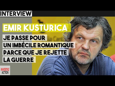 Emir Kusturica : « Je passe pour un imbécile romantique parce que je rejette la guerre »