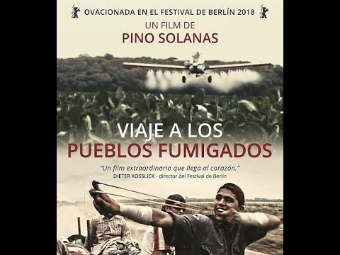 Viaje a los pueblos fumigados - Pino Solanas 2019 (Documental)