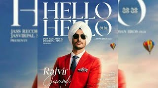 Hello Hello /Rajvir Jawanda (video) / Music mixsingh /Lyrics Panji sherpur/Latest punjabi song 2018