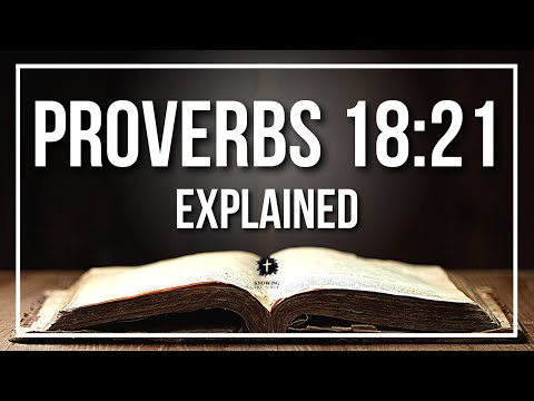 PROVERBS 18:21 Explained - What Does The Bible Verse PROVERBS 18:21 [KJV] REALLY Mean?
