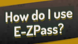 How do I use E-ZPass?