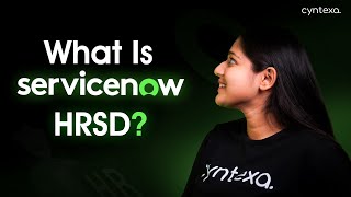 Overview of ServiceNow HR Service Delivery (HRSD): Key Benefits and features #cyntexa #hrsd
