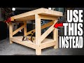 Don T Make A 2x4 Workbench