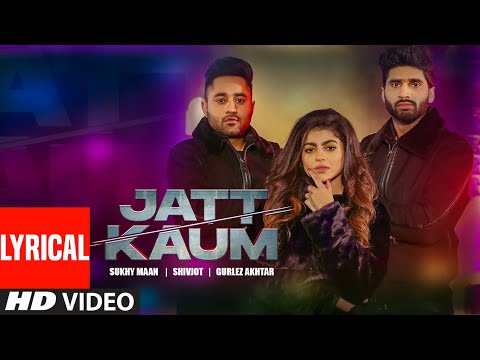 Jatt Kaum (Lyrical) — watch video