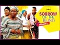 Sorrow Of The Blind 1 - Nigerian Nollywood Movies