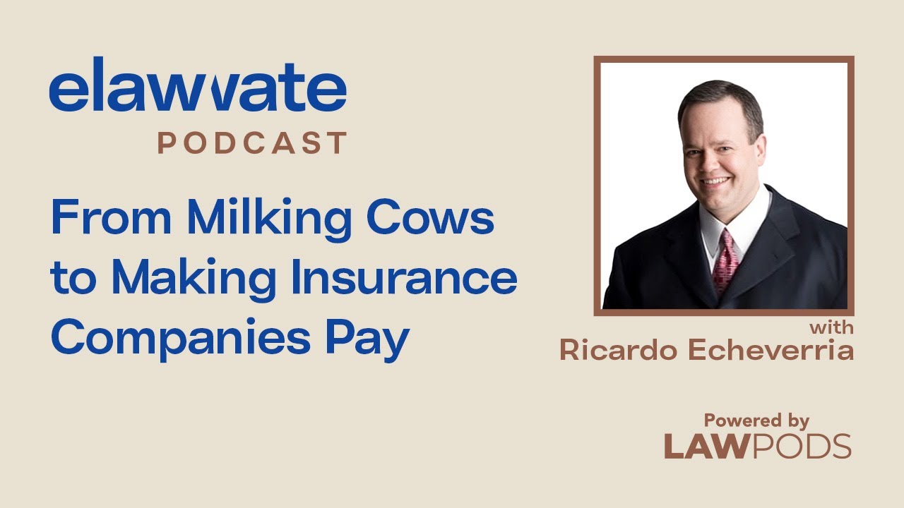 From Milking Cows to Making Insurance Companies Pay, with Ricardo Echeverria