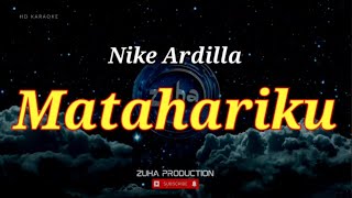 Download lagu MATAHARIKU - NIKE ARDILLA | ZUHAPRODUCTION #karaoke mp3