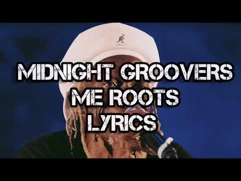 Midnight Groovers - Me Roots Lyrics