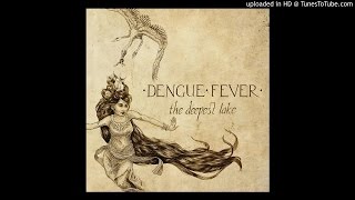 Dengue Fever - Tokay, 2015.