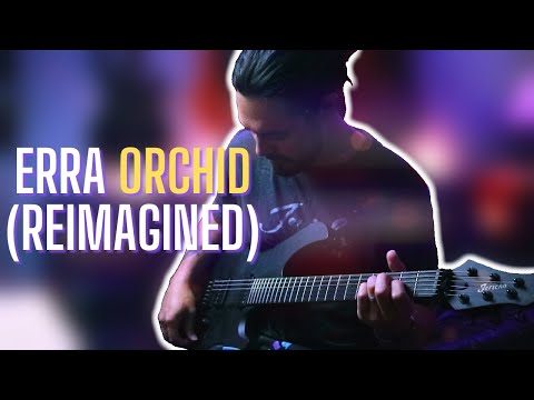 Erra - Orchid - Short Cover (Reimagined)