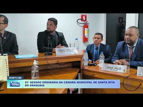 25⁰ SESSÃO ORDINÁRIA DA CÂMARA MUNICIPAL DE SANTA RITA  DO ARAGUAIA