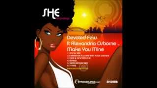 devoted few feat. alexandria osborne - make you mine (original mix)