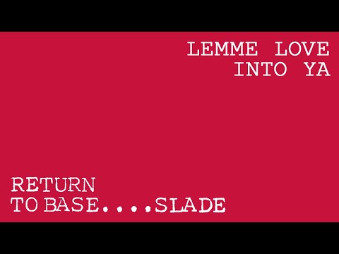 Lemme Love Into Ya - Slade