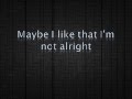I'm Not Alright - Shinedown (Lyrics)