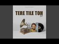 Tere Tille Ton